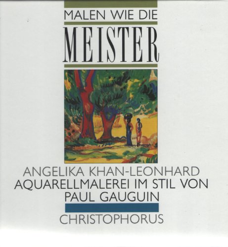 Stock image for malen wie die meister - aquarellmalerei im stil von paul gauguin for sale by alt-saarbrcker antiquariat g.w.melling