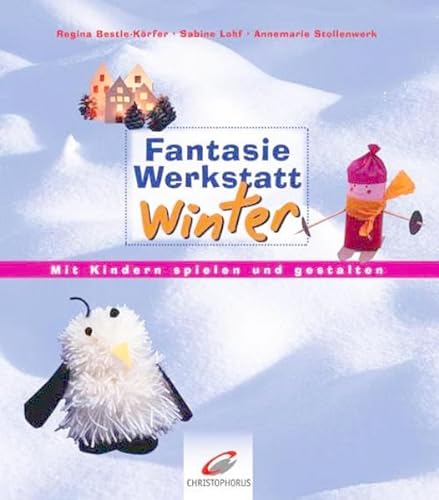 Beispielbild fr Fantasiewerkstatt Winter: Mit Kindern spielen und gestalten zum Verkauf von medimops