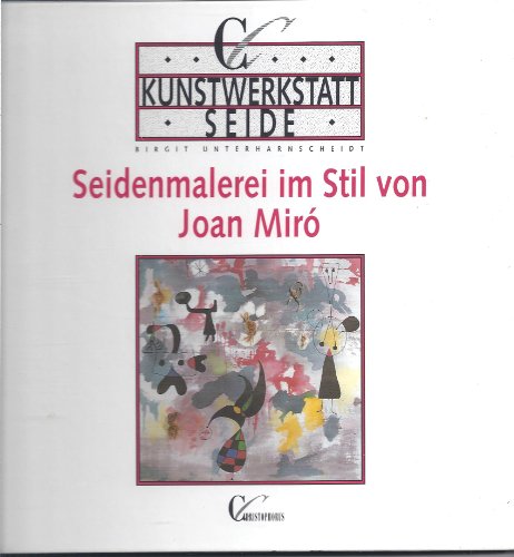 9783419530535: Kunstwerkstatt Seide, Seidenmalerei im Stil von Joan Miro