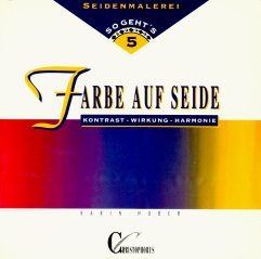 Stock image for Seidenmalerei, so geht's, Bd.5, Farbe auf Seide for sale by medimops
