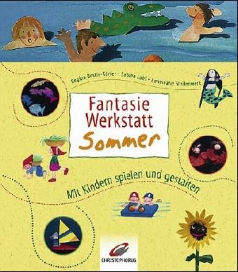 Imagen de archivo de Fantasie-Werkstatt Sommer. Mit Kindern spielen und gestalten a la venta por medimops