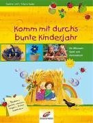 Beispielbild fr Komm mit durchs bunte Kinderjahr. Ein Mitmach-, Spiel- und Aktionsbuch zum Verkauf von medimops