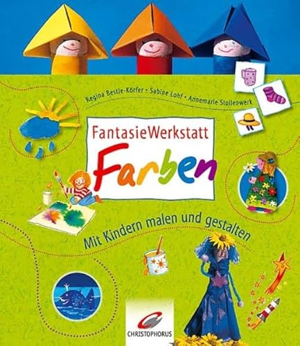 Stock image for Fantasie-Werkstatt Farben. Mit Kindern malen und gestalten. for sale by Antiquariat am St. Vith