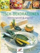 Stock image for Tisch-Dekorationen - stimmungsvoll & originell. for sale by Ammareal