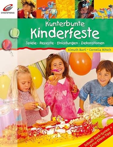 Stock image for Kunterbunte Kinderfeste: Spiele, Rezepte, Einladungen, Dekorationen for sale by medimops