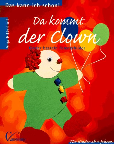 Beispielbild fr Da kommt der Clown. Kinder basteln Fensterbilder zum Verkauf von medimops