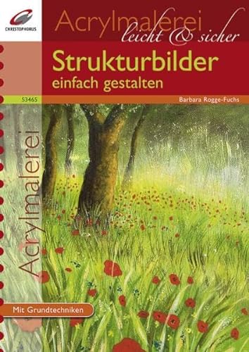 Stock image for Acrylmalerei leicht & sicher: Strukturbilder einfach gestalten for sale by medimops