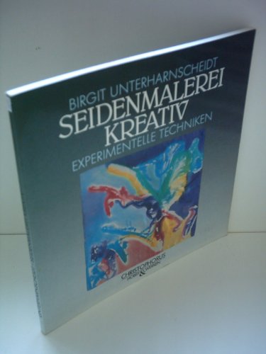 9783419535134: Seidenmalerei kreativ. Experimentelle Techniken