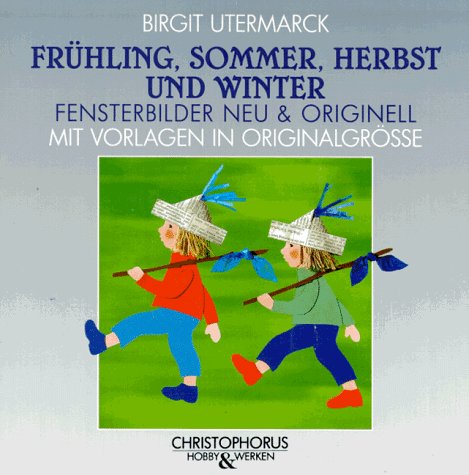 Frühling, Sommer, Herbst und Winter. Fensterbilder neu und originell - Utermarck, Birgit