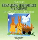 Beispielbild fr Riesengrosse Fensterbilder zur Osterzeit - Mit Vorlagen in Originalgrsse zum Verkauf von 3 Mile Island