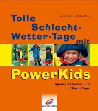 Beispielbild fr Tolle Schlecht-Wetter-Tage mit PowerKids. Spiele, Aktionen und Eltern-Tipps. zum Verkauf von Steamhead Records & Books