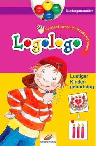 Imagen de archivo de Logologo. Lustiger Kindergeburtstag. Spielend lernen im Handumdrehen.Kindergartenalter a la venta por medimops