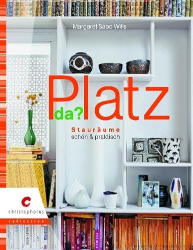 Platz da? - Stauräume schön & praktisch - Wills, Margaret Sabo