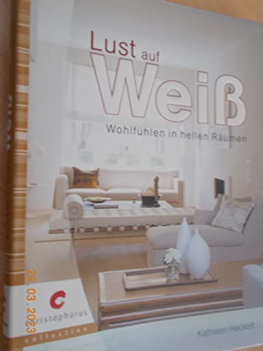 Imagen de archivo de Lust auf Wei: Wohlfhlen in hellen Rumen a la venta por medimops
