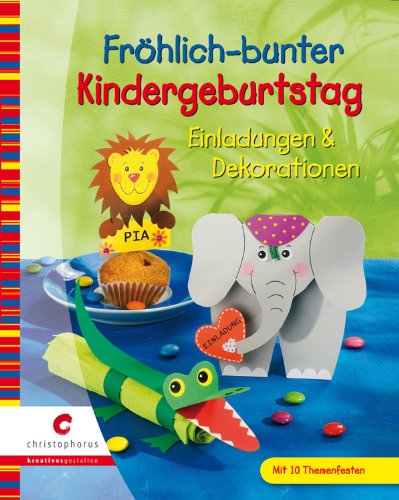 Stock image for Frhlich-bunter Kindergeburtstag: Einladungskarten & Dekorationen for sale by Ammareal