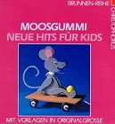 9783419557341: Moosgummi. Neue Hits fr Kids. Mit Vorlagen in Originalgrsse