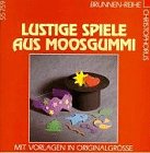 Beispielbild fr Lustige Spiele aus Moosgummi. zum Verkauf von medimops