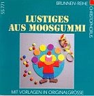 Stock image for Brunnen-Reihe, Lustiges aus Moosgummi for sale by Antiquariat Armebooks