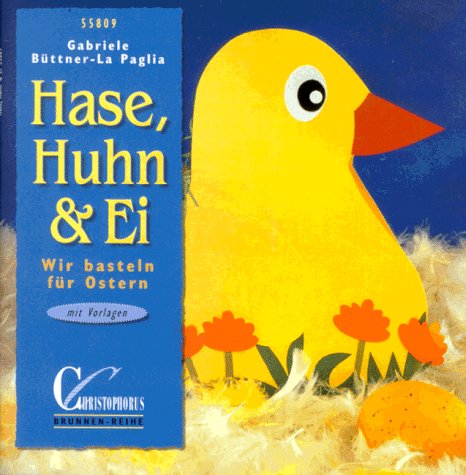 Beispielbild fr Hase, Huhn & Ei : wir basteln fr Ostern ; [mit Vorlagen]. Neu bearb. Aufl. zum Verkauf von Antiquariat + Buchhandlung Bcher-Quell