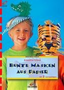 Bunte Masken aus Papier Ernestine Fittkau, Brunnen-Reihe ; 56151 : Papier