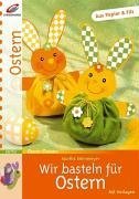 Stock image for Wir basteln Ostern. Mit Vorlagen. Aus Papier und Filz. for sale by Antiquariat Eule