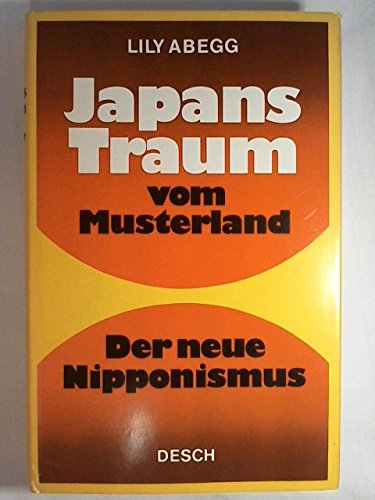 Japans Traum vom Musterland. Der neue Nipponismus. - Lily Abegg
