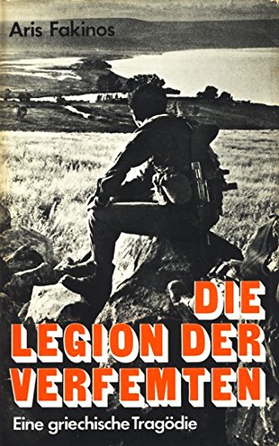 Beispielbild fr die legion der verfemten - eine griechische tragdie zum Verkauf von alt-saarbrcker antiquariat g.w.melling