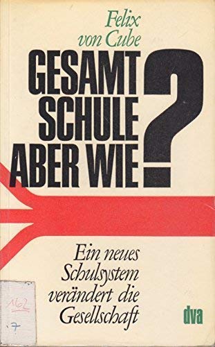 9783421015945: Gesamtschule, aber wie?: Ein neues Schulsystem vera?ndert die Gesellschaft (German Edition) [Jan 01,