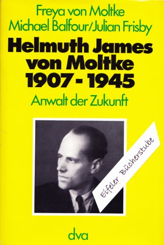 Beispielbild fr Helmuth James von Moltke 1907 - 1945 zum Verkauf von Antiquariat Walter Nowak