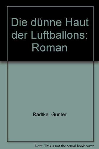 Beispielbild fr Die dnne Haut des Luftballons. Roman. - (=sonderreihe dtv, sr 5450). zum Verkauf von BOUQUINIST