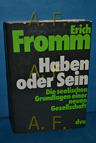 Beispielbild fr Haben oder Sein. Die seelischen Grundlagen einer neuen Gesellschaft. zum Verkauf von medimops