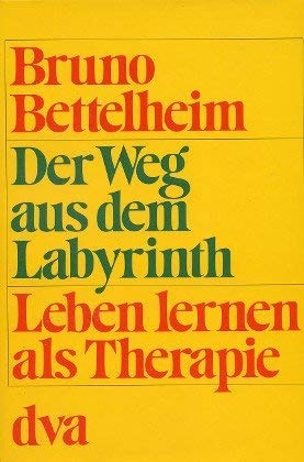 Beispielbild fr Der Weg aus dem Labyrinth. Leben lernen als Therapie. Aus dem Amerikanischen bertragen von Eva Grtner. zum Verkauf von Antiquariat Gntheroth