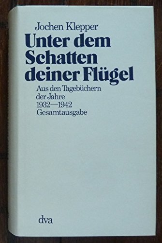 9783421017550: Unter dem Schatten deiner Flgel: Aus den Tagebchern der Jahre 1932-1942