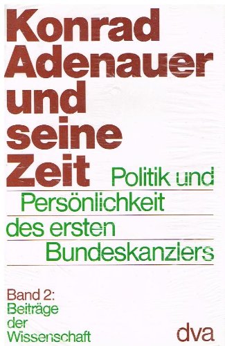 Beispielbild fr Konrad Adenauer und seine Zeit II zum Verkauf von medimops