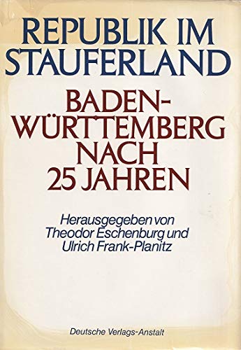 Beispielbild fr Republik im Stauferland. Baden- Wrttemberg nach 25 Jahren zum Verkauf von Versandantiquariat Felix Mcke
