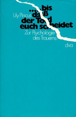 Beispielbild fr Bis dass der Tod euch scheidet. Zur Psychologie des Trauerns. zum Verkauf von Steamhead Records & Books