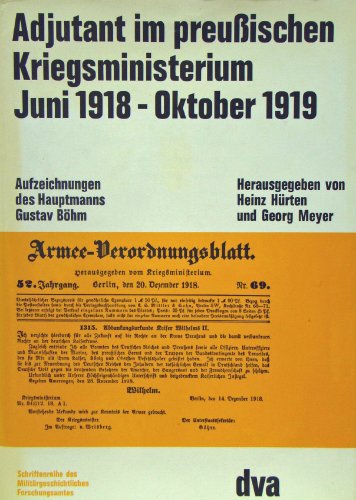 Beispielbild fr Adjudant im Preussischen Kriegsministerium Juni 1918 bis Oktober 1919. Aufzeichnungen des Hauptmanns Gustav Bhm zum Verkauf von Bernhard Kiewel Rare Books