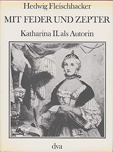 Mit Feder und Zepter. Katharina II als Autorin