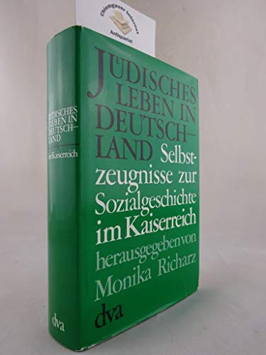 Beispielbild fr Judisches Leben in Deutschland Selbtzeugnisse zur Sozialgeschichte im Kaiserreich zum Verkauf von BuchZeichen-Versandhandel