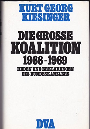 9783421018960: Die große Koalition 1966 bis 1969: Reden und Erklärungen des Bundeskanzlers.