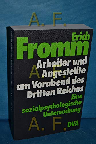 Arbeiter und Angestellte am Vorabend des Dritten Reiches: Eine sozialpsychologische Untersuchung. - Fromm, Erich und Wolfgang Bonß