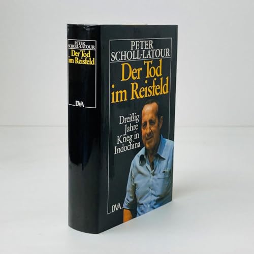 Der Tod im Reisfeld. Dreißig Jahre Krieg in Indochina