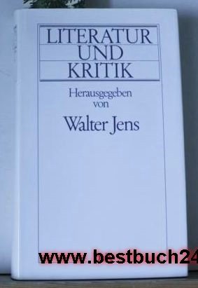 Literatur und Kritik. Aus Anlaß des 60. Geburtstages von Marcel Reich-Ranicki herausgegeben von W...