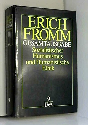Sozialistischer Humanismus und Humanistische Ethik Band IX (Erich Fromm Gesamtausgabe) - Erich Fromm