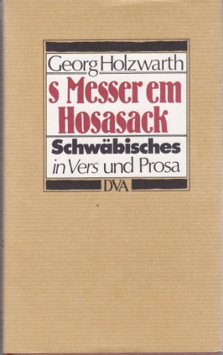 s Messer em Hosasack: SchwaÌˆbisches in Vers und Prosa (German Edition) (9783421019615) by Holzwarth, Georg