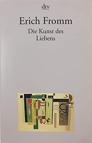 Die Kunst des Liebens [Übers. ins Dt.: Liselotte u. Ernst Mickel] - Fromm, Erich