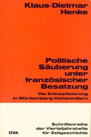 9783421019998: Politische Suberung unter franzsischer Besatzung. Die Entnazifizierung im Wrttemberg- Hohenzollern. (= Schriftenreihe der Vierteljahreshefte fr Zeitgeschichte, 42).