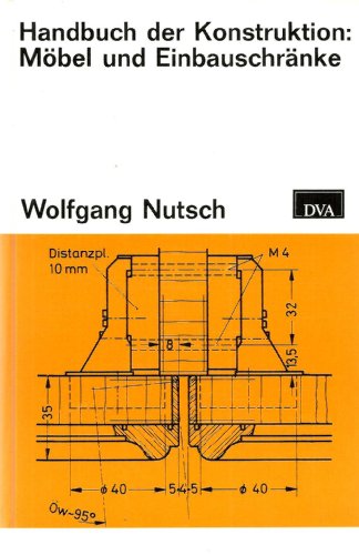 Stock image for Handbuch der Konstruktion: Mobel und Einbauschranke 6., neu bearbeitete und erweiterte Ayflage for sale by Harry Alter