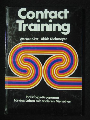 Stock image for Contact Training. Ihr Erfolgs- Programm fr das Leben mit anderen Menschen for sale by Versandantiquariat Felix Mcke