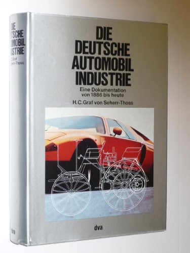 Beispielbild fr Die deutsche Automobilindustrie. Eine Dokumentation von 1886 bis 1979 zum Verkauf von Antiquariat Armebooks
